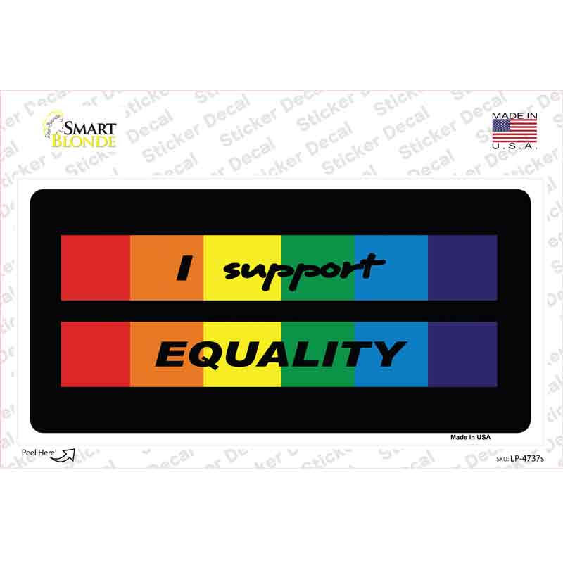 I Support Equality Novelty Sticker Decal