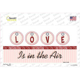 Love Is In The Air Novelty Sticker Decal