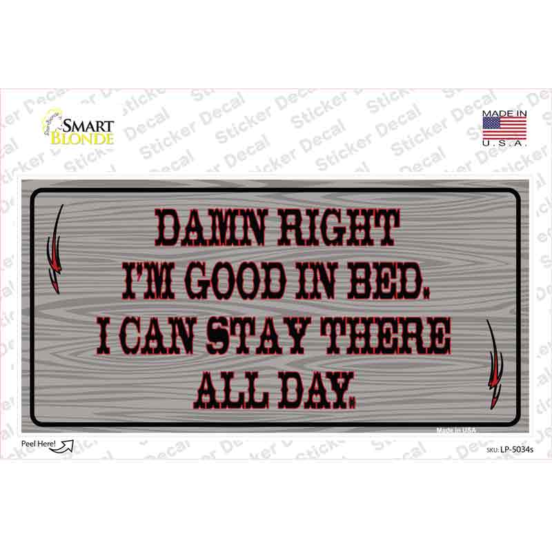 Im Good In Bed Novelty Sticker Decal