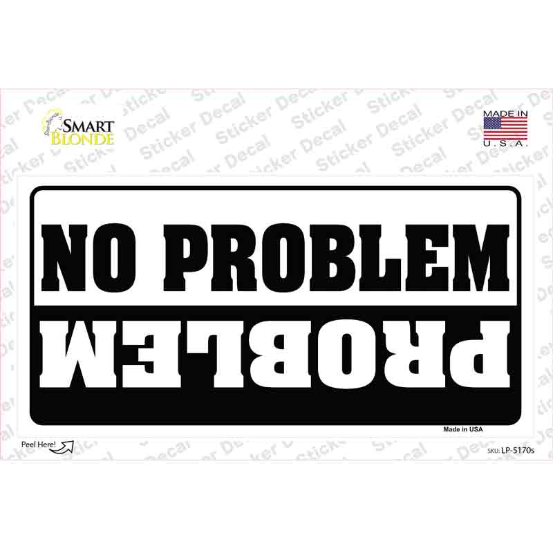 No Problem Novelty Sticker Decal