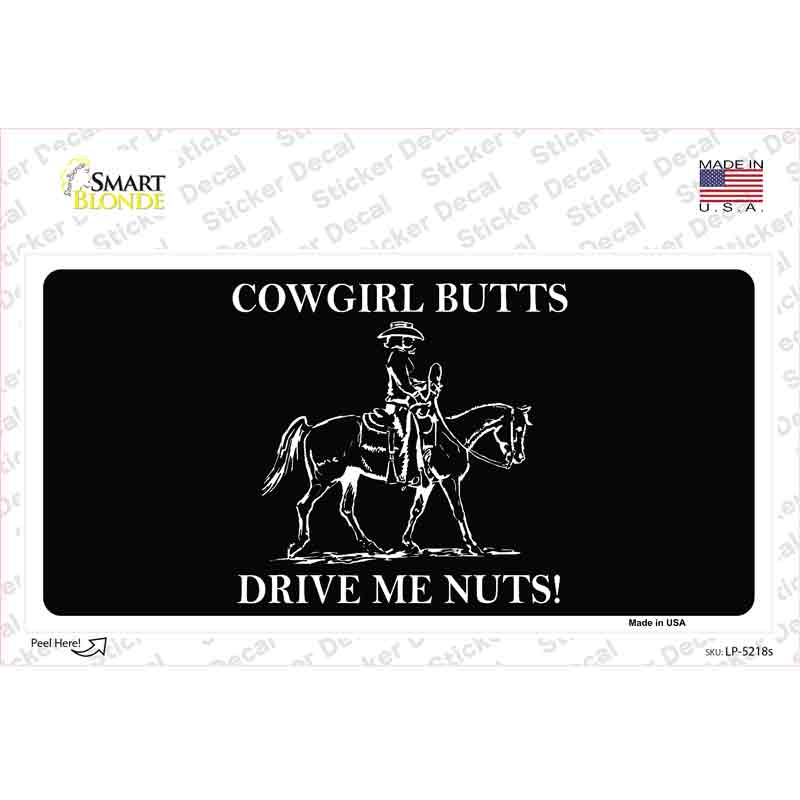 Cowgirl Butts Drive Me Nuts Novelty Sticker Decal