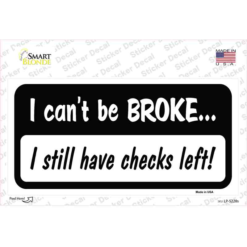 I Still Have Checks Left Novelty Sticker Decal