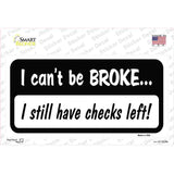 I Still Have Checks Left Novelty Sticker Decal