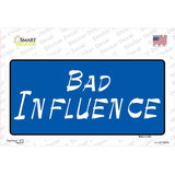 Bad Influence Novelty Sticker Decal