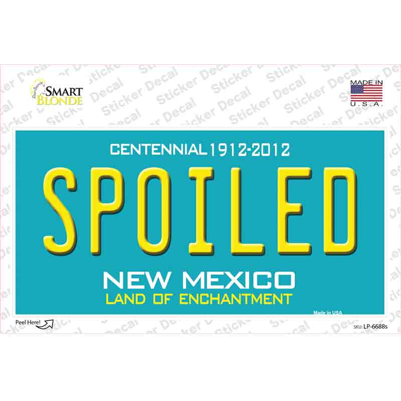 Spoiled New Mexico Novelty Sticker Decal