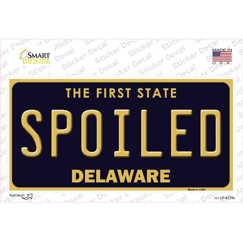 Spoiled Delaware Novelty Sticker Decal