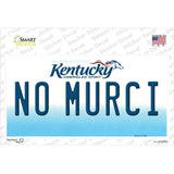 No Murci Kentucky Novelty Sticker Decal