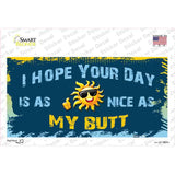 Hope Your Day Is Nice Novelty Sticker Decal
