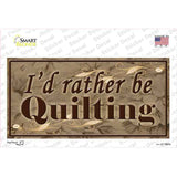 Id Rather Be Quilting Novelty Sticker Decal