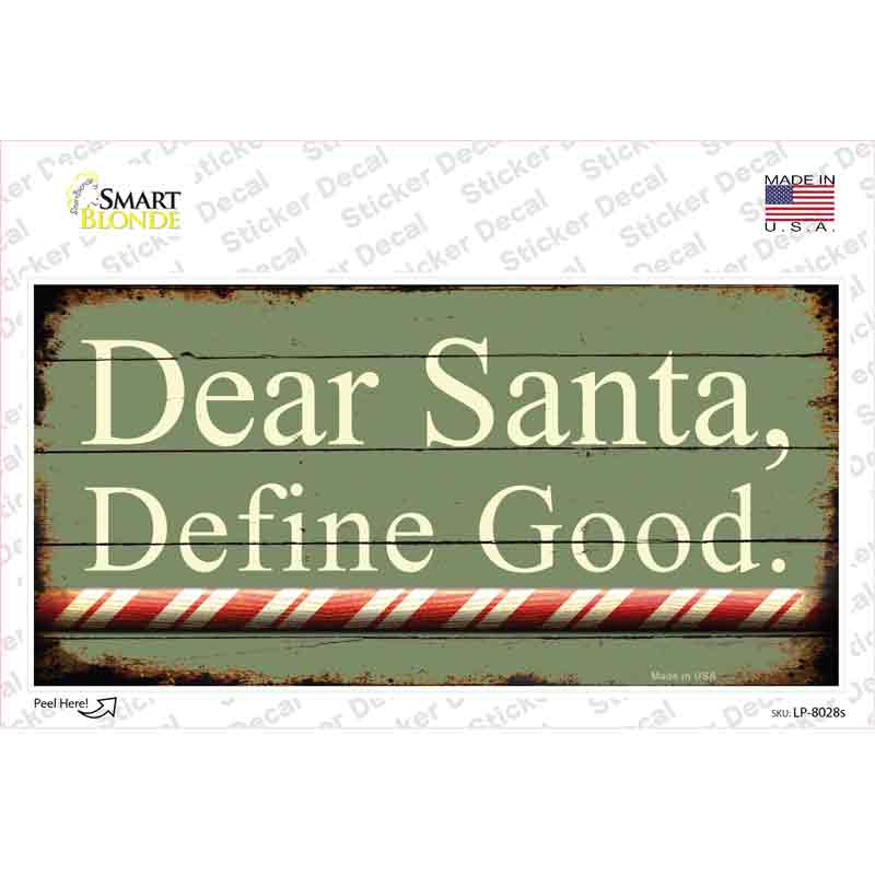 Dear Santa Define Good Novelty Sticker Decal