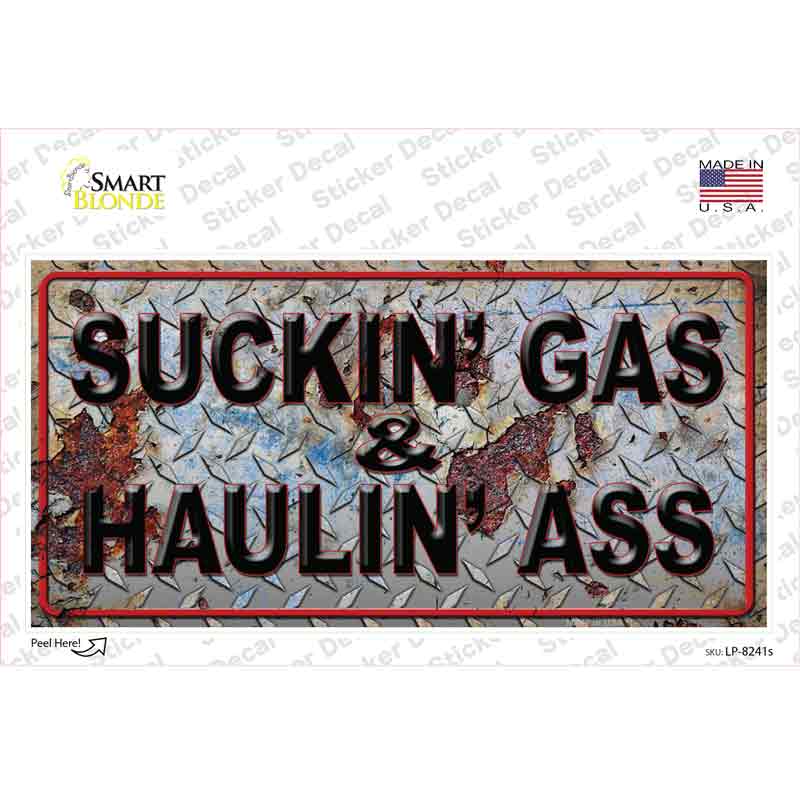 Suckin Gas Haulin Ass Vine Novelty Sticker Decal