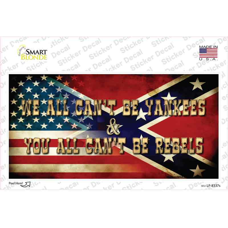 We All Cant Be Yankees Novelty Sticker Decal
