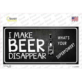 I Make Beer Disappear Novelty Sticker Decal