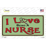 I Love Being A Nurse Novelty Sticker Decal