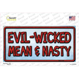 Evil Wicked Mean & Nasty Novelty Sticker Decal