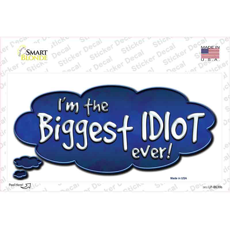 Biggest Idiot Novelty Sticker Decal