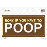 Honk If You Have To Poop Novelty Sticker Decal