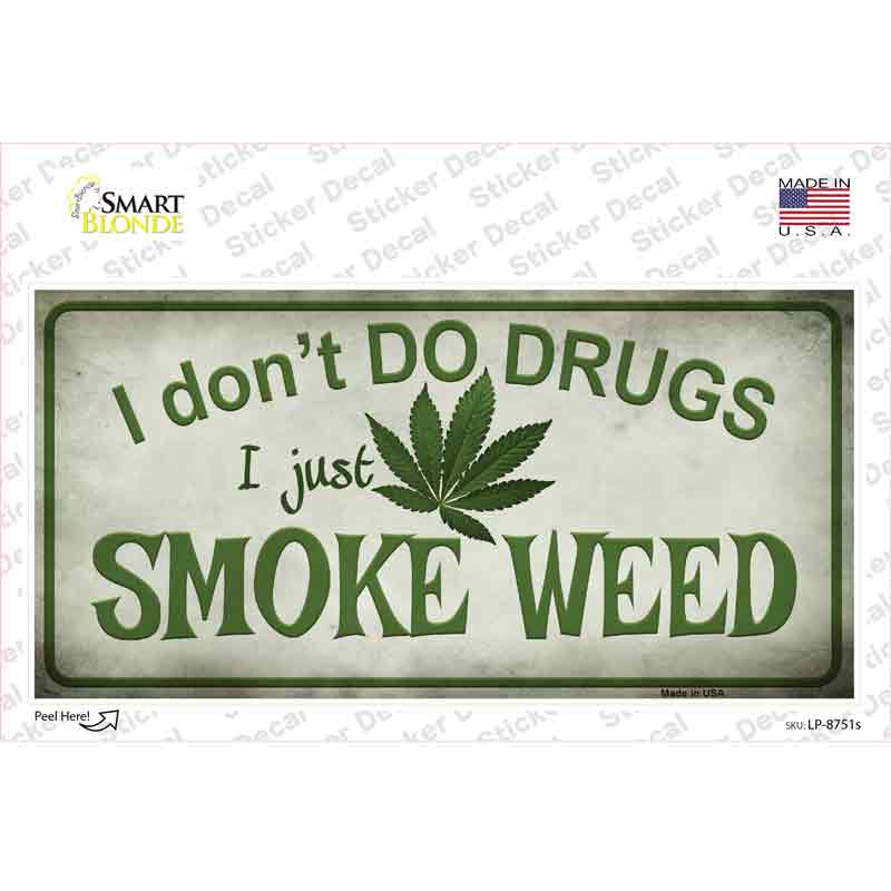 I Dont Do Drugs Novelty Sticker Decal