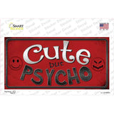 Cute But Psycho Novelty Sticker Decal