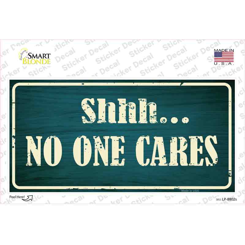 No One Cares Novelty Sticker Decal