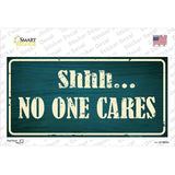 No One Cares Novelty Sticker Decal