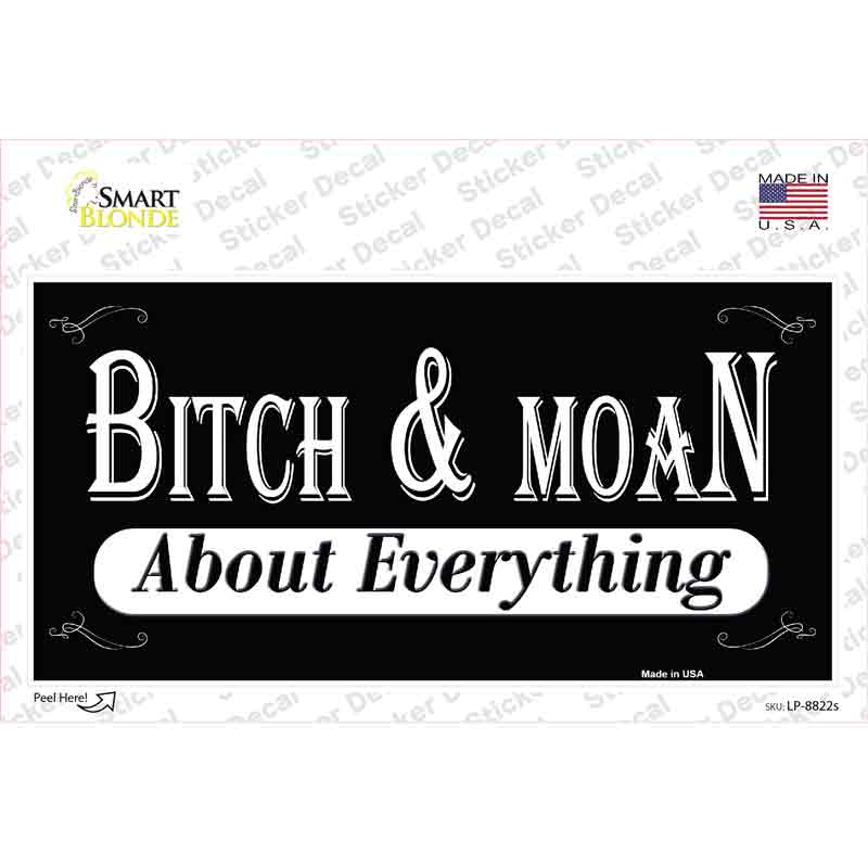 Bitch And Moan Novelty Sticker Decal