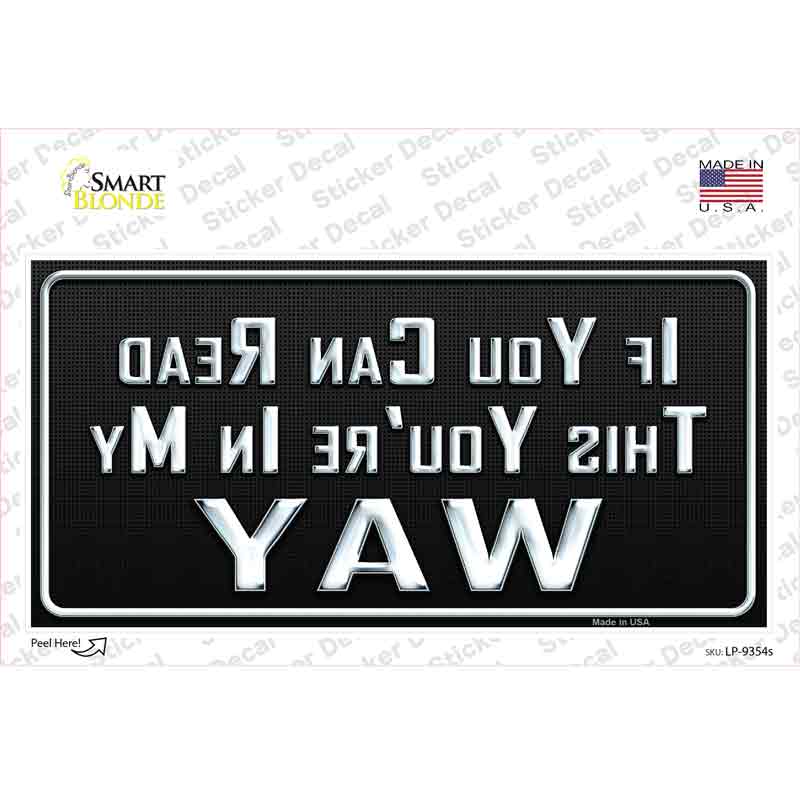 You Are In My Way Novelty Sticker Decal