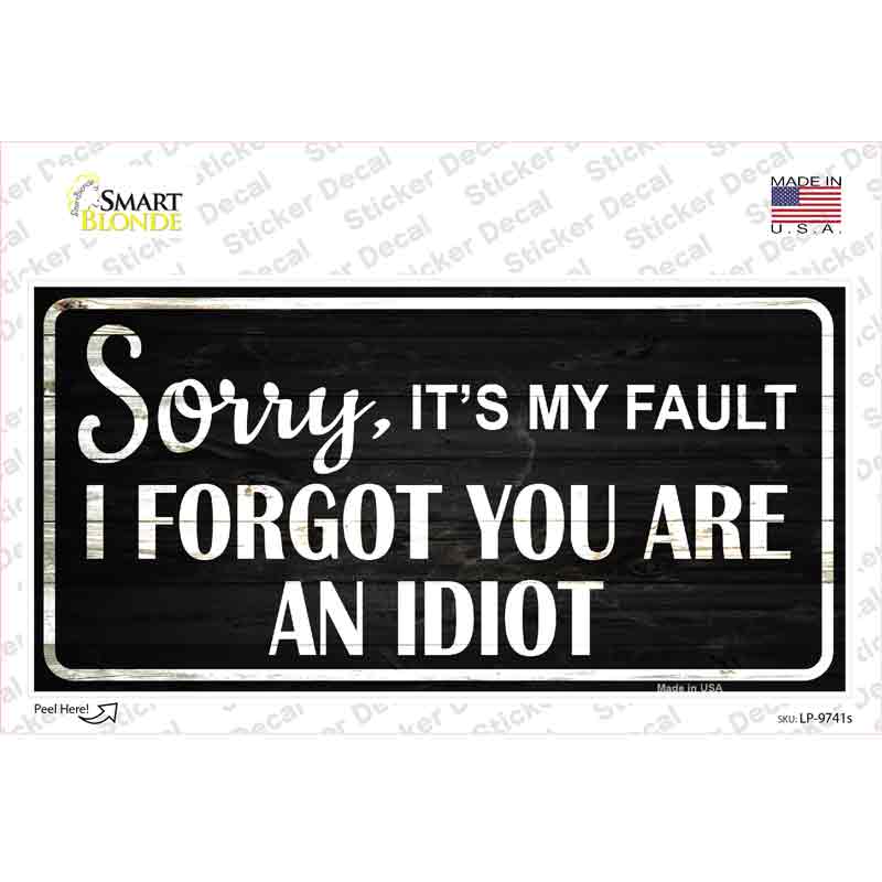 Sorry I Forgot Novelty Sticker Decal