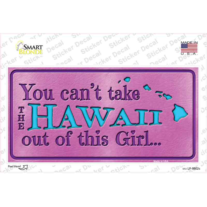 Hawaii Outta This Girl Novelty Sticker Decal