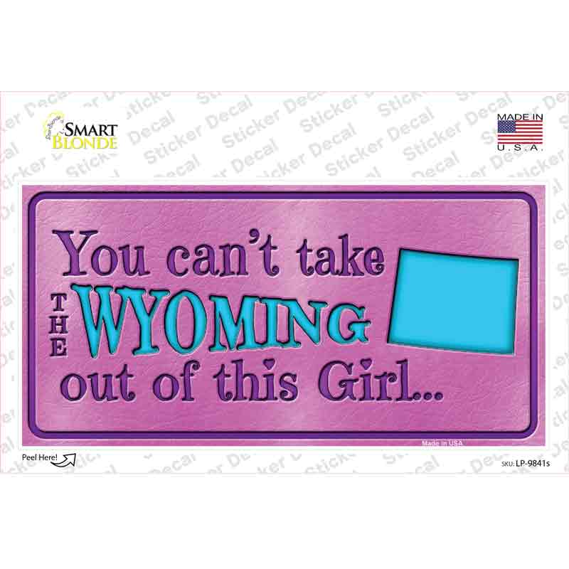 Wyoming Outta This Girl Novelty Sticker Decal