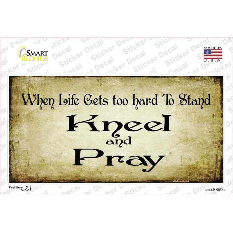 Kneel And Pray Novelty Sticker Decal
