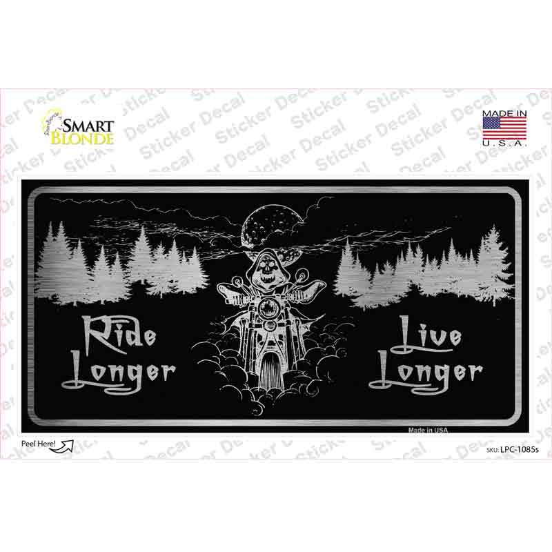 Ride Longer Live Longer Black Brushed Chrome Novelty Sticker Decal