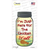 Here For Chicken Novelty Mason Jar Sticker Decal