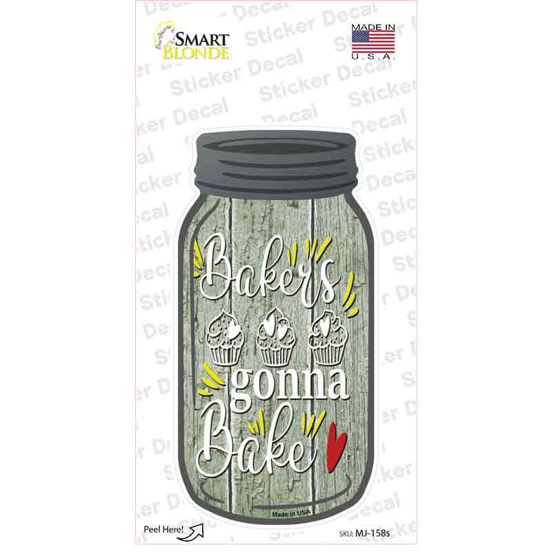 Bakers Gonna Bake Novelty Mason Jar Sticker Decal