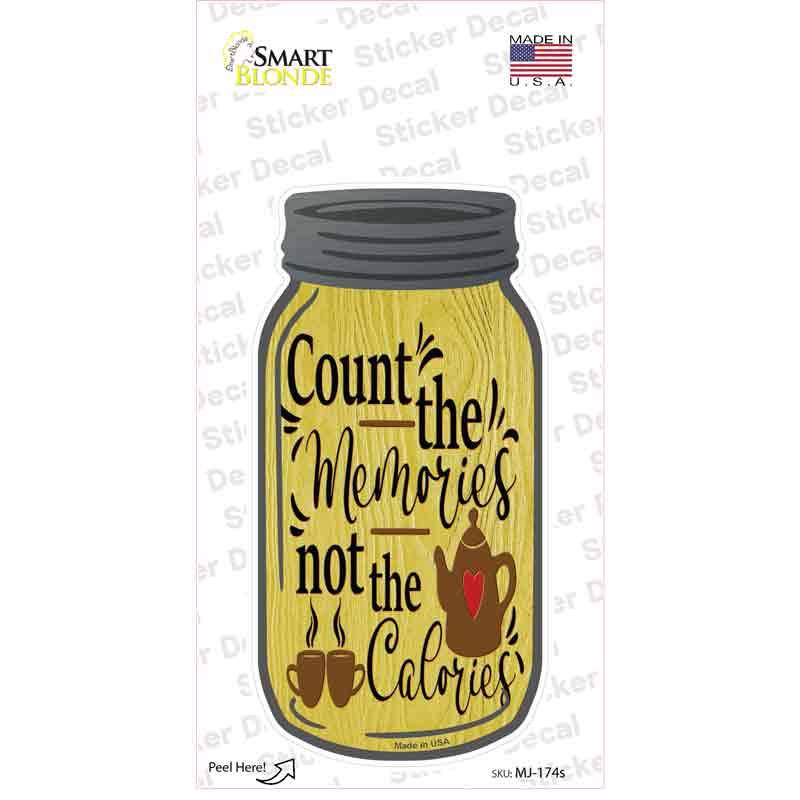 Count Memories Not Calories Novelty Mason Jar Sticker Decal