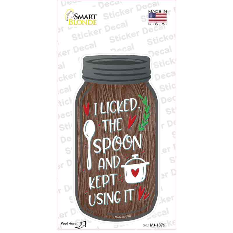Licked Spoon Kept Using Novelty Mason Jar Sticker Decal