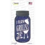 I Turn Grills On Novelty Mason Jar Sticker Decal