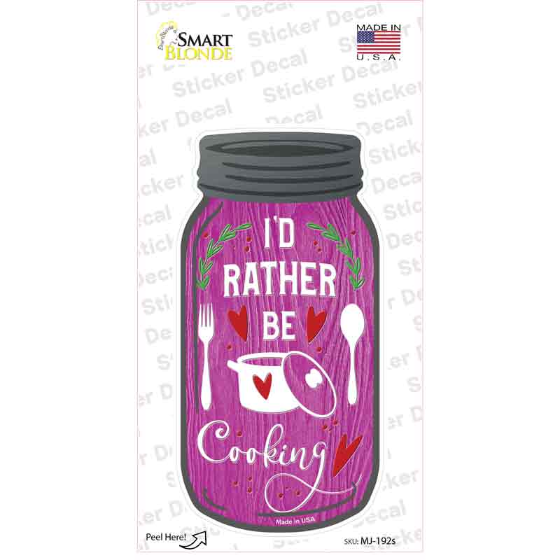 Rather Be Cooking Novelty Mason Jar Sticker Decal
