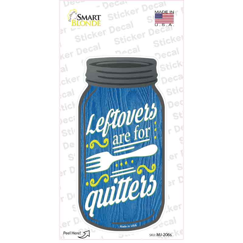 Leftovers For Quitters Blue Novelty Mason Jar Sticker Decal