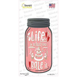 Life Is What You Bake It Pink Novelty Mason Jar Sticker Decal