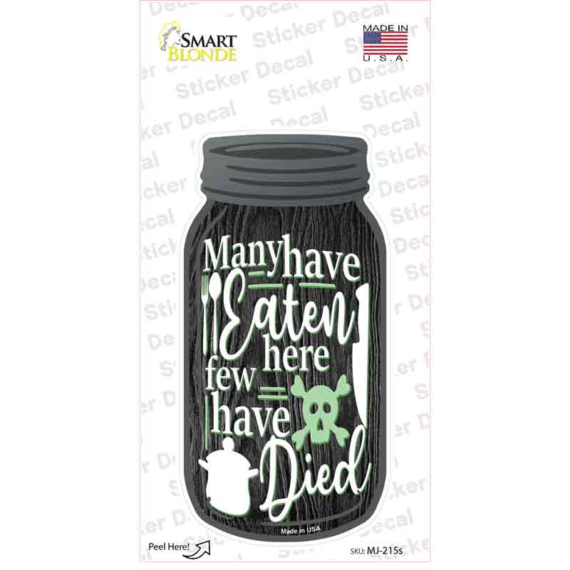 Few Have Died Novelty Mason Jar Sticker Decal
