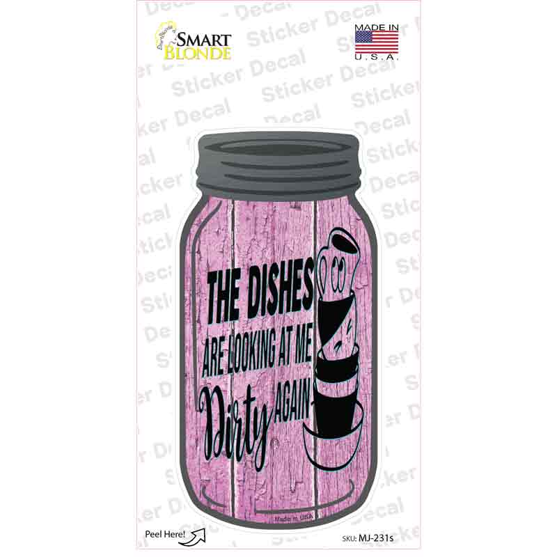 Dishes Looking Dirty Pink Novelty Mason Jar Sticker Decal