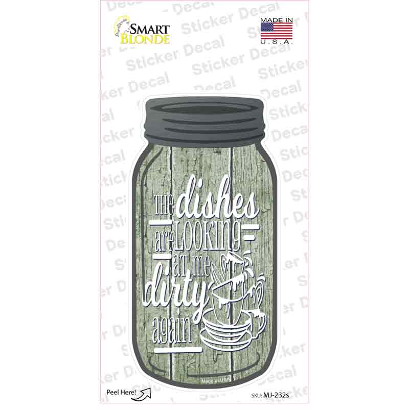 Dishes Looking Dirty Green Novelty Mason Jar Sticker Decal