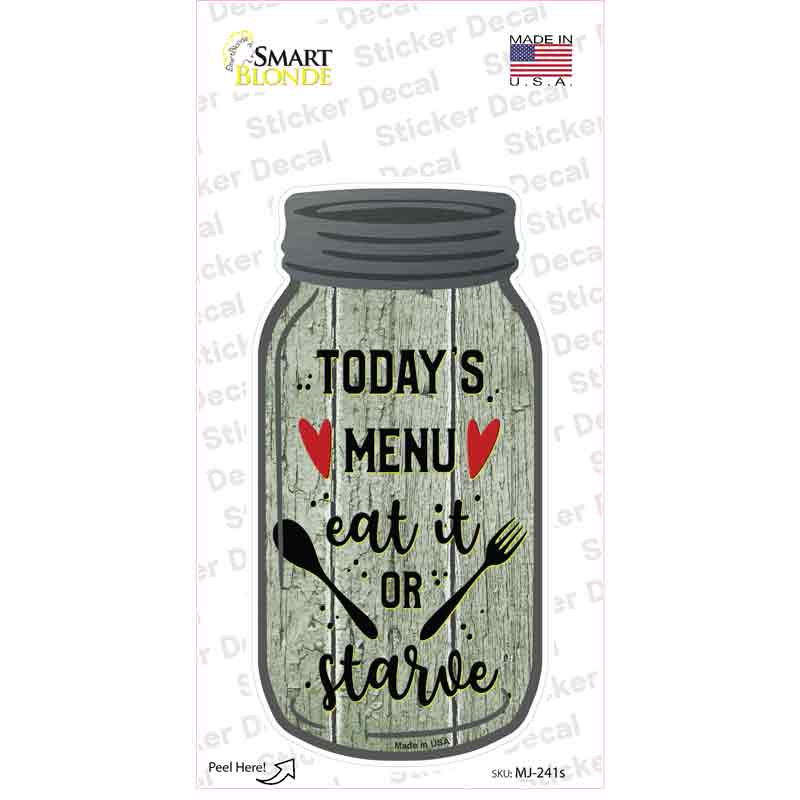 Eat It Or Starve Green Novelty Mason Jar Sticker Decal