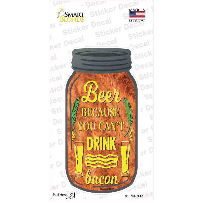 Cant Drink Bacon Novelty Mason Jar Sticker Decal