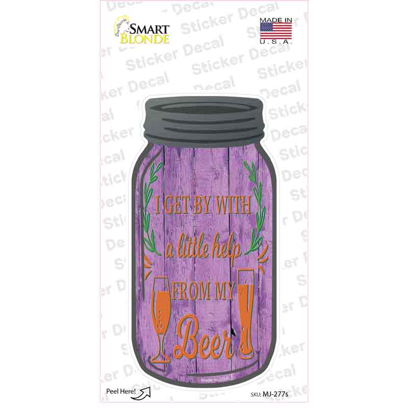 Little Help From Beer Novelty Mason Jar Sticker Decal