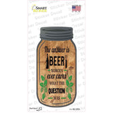 Answer Is Beer Novelty Mason Jar Sticker Decal