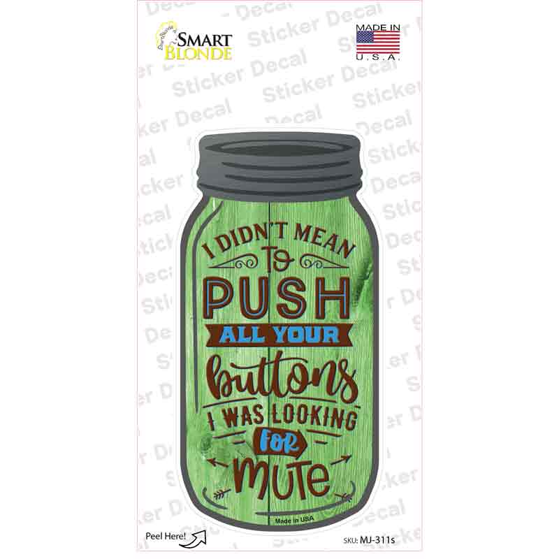 Push All Your Buttons Novelty Mason Jar Sticker Decal