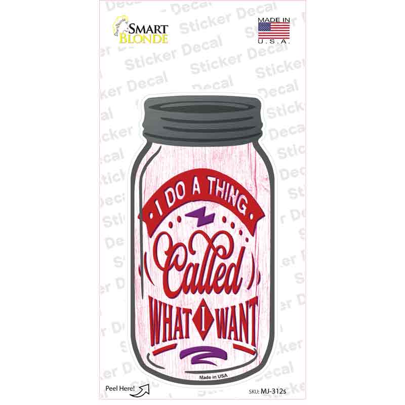Do What I Want Novelty Mason Jar Sticker Decal