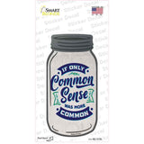 Common Sense More Common Novelty Mason Jar Sticker Decal